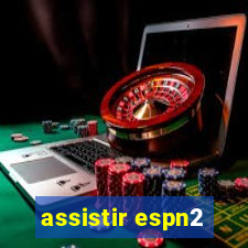 assistir espn2